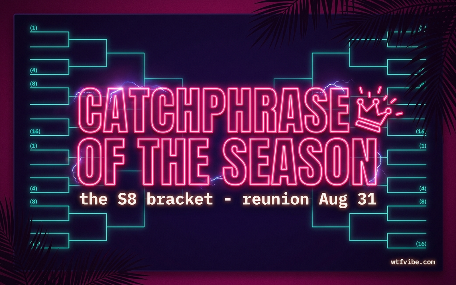 CATCHPHRASE OF THE SEASON (S8 bracket)